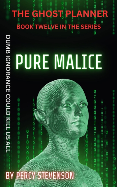 Ghost Planner ... Book Twelve ... Pure Malice