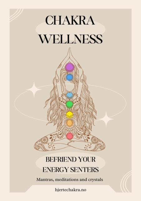 Chakra Wellness Befriend Your Energy Centers