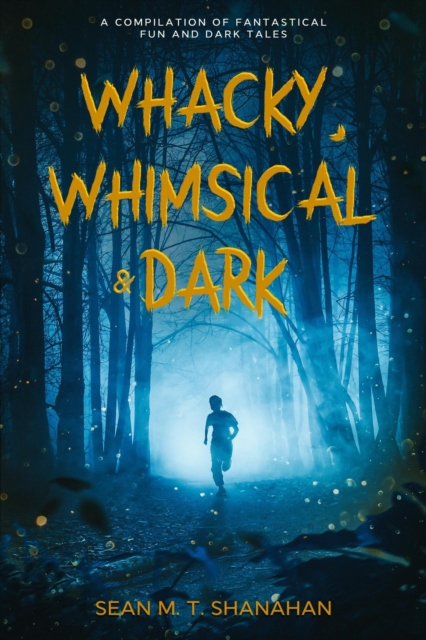 Whacky, Whimsical & Dark