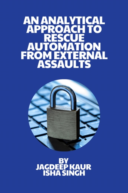 Analytical Approach to Rescue Automation from External Assaults