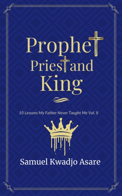 Prophet, Priest and King
