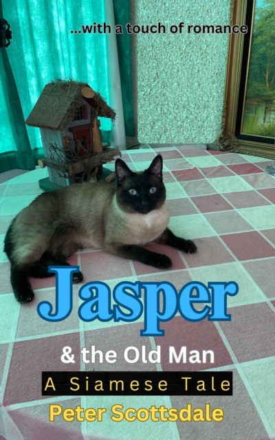 Jasper & the Old Man: A Siamese Tale