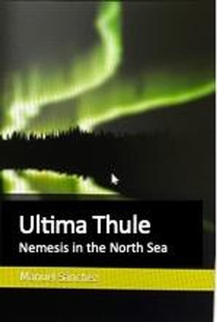Ultima Thule: Nemesis in the North Seas