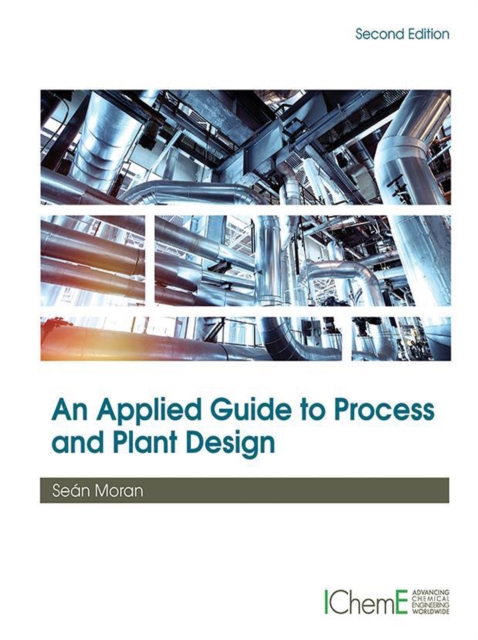 Applied Guide to Process and Plant Design