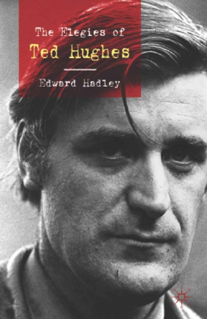 Elegies of Ted Hughes