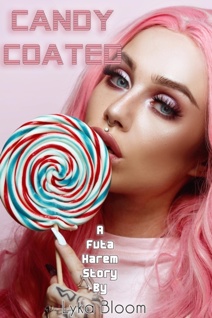 Candy Coated: A Futa Harem Story