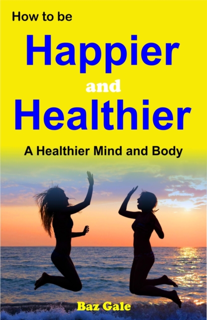 Happier and Healthier