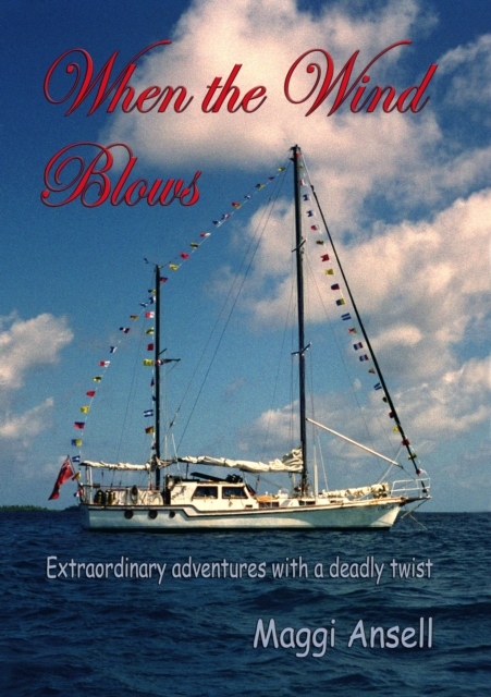 When The Wind Blows, Extraordinary Adventures With A Deadly Twist