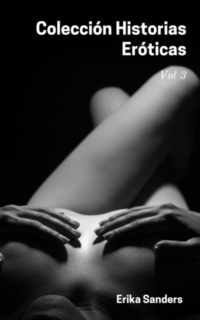 Coleccion Historias Eroticas Vol. 3