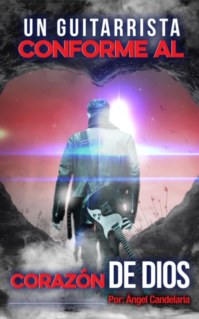 Un Guitarrista Conforme al Corazon de Dios