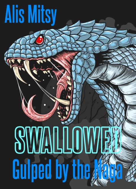Swallowed: Gulped by the Naga
