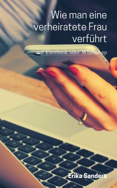 Wie Man Eine Verheiratete Frau Verfuhrt