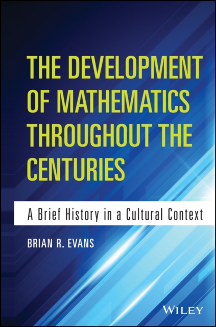 Development of Mathematics Throughout the Centuries