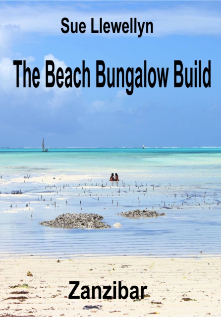 Beach Bungalow Build: Zanzibar