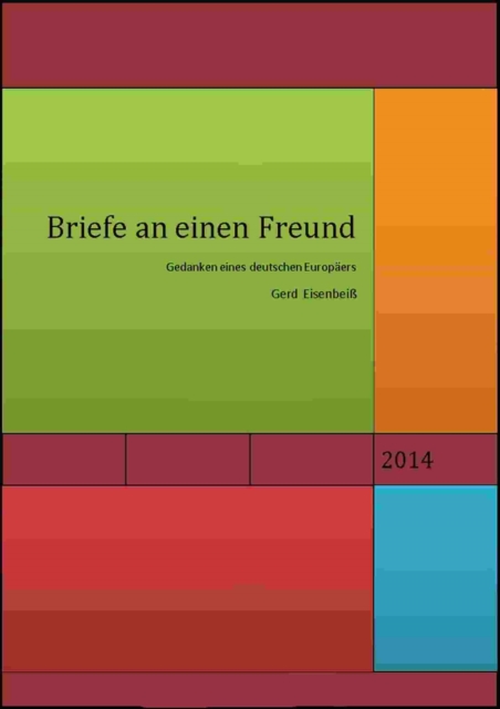 Briefe an einen Freund: Gedanken eines deutschen Europaers