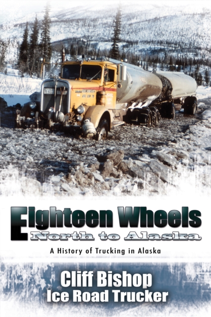 Eighteen Wheels North to Alaska