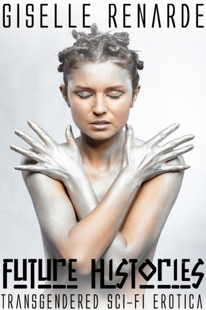 Future Histories: Transgendered Sci-Fi Erotica