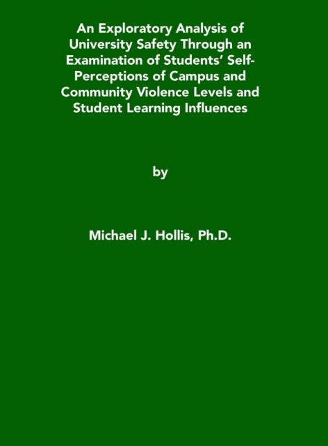 Exploratory Analysis of University Safety Through an Examination of Students' Self-Perceptions of Campus and Community Violence Levels and Student Learning Influences