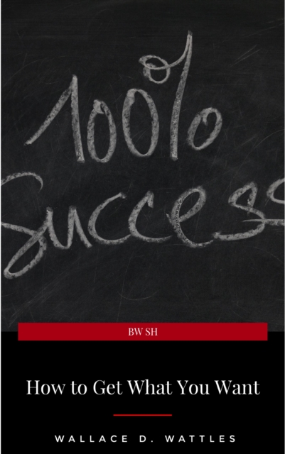 How to Get What You Want