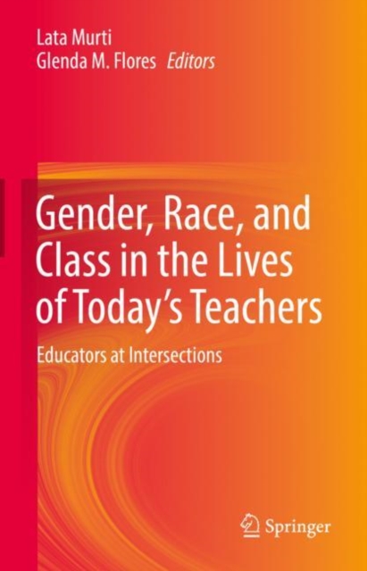 Gender, Race, and Class in the Lives of Today's Teachers