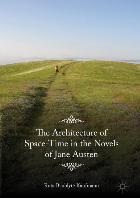 Architecture of Space-Time in the Novels of Jane Austen