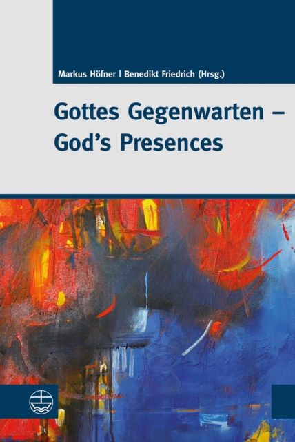 Gottes Gegenwarten – God's Presences