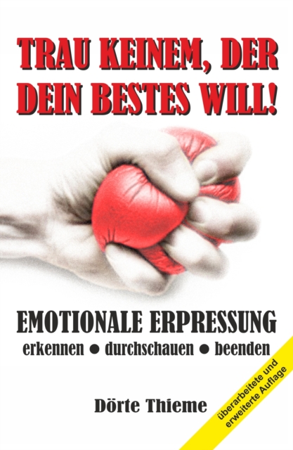 TRAU KEINEM, DER DEIN BESTES WILL!