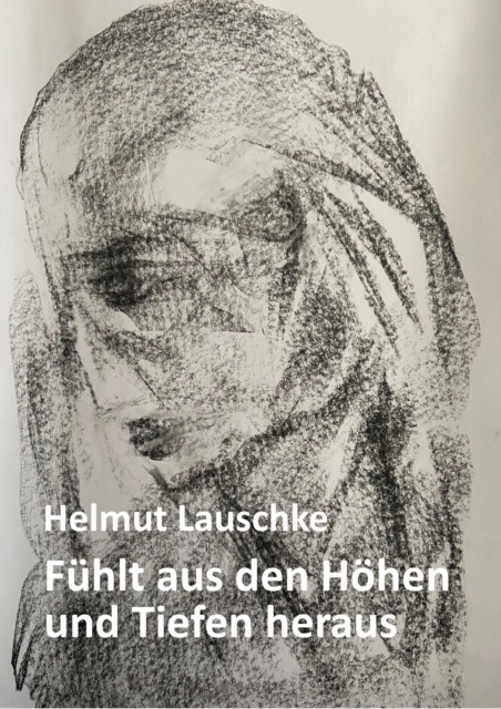 Fühlt aus den Höhen und Tiefen heraus