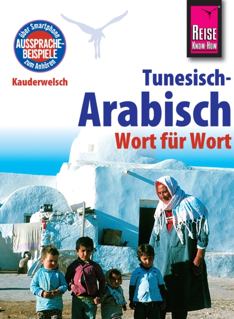 Reise Know-How Kauderwelsch Tunesisch-Arabisch - Wort für Wort: Kauderwelsch-Sprachführer Band 73