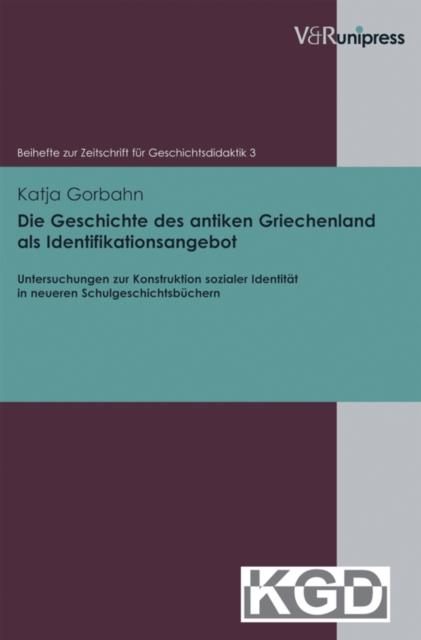 Die Geschichte des antiken Griechenland als Identifikationsangebot