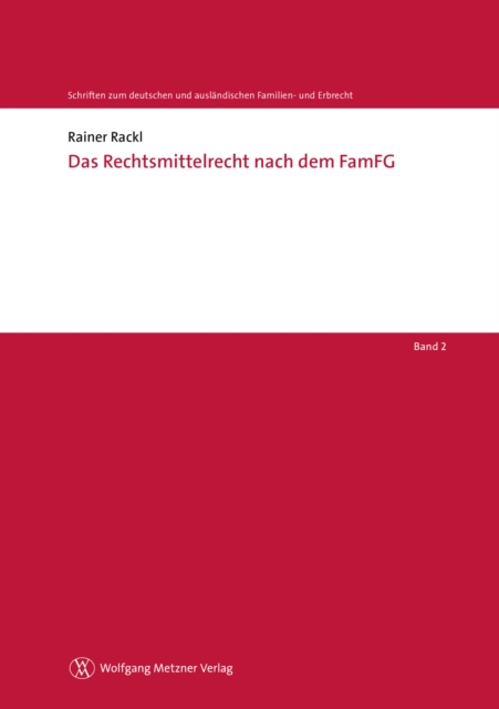 Das Rechtsmittelrecht nach dem FamFG