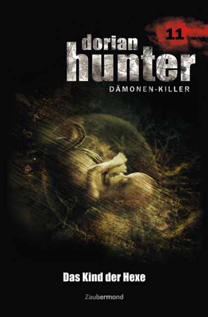 Dorian Hunter 11 - Das Kind der Hexe