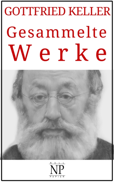 Gottfried Keller - Gesammelte Werke