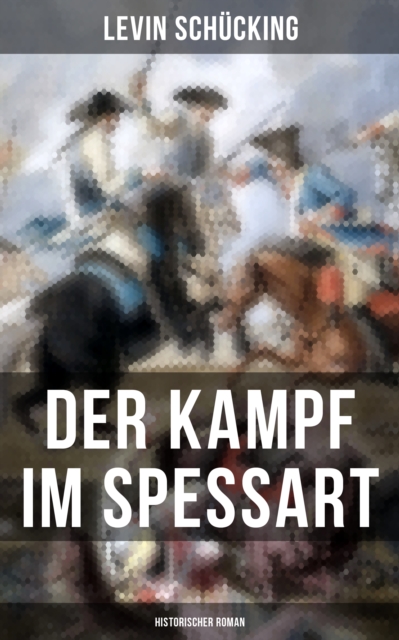 Der Kampf im Spessart (Historischer Roman)