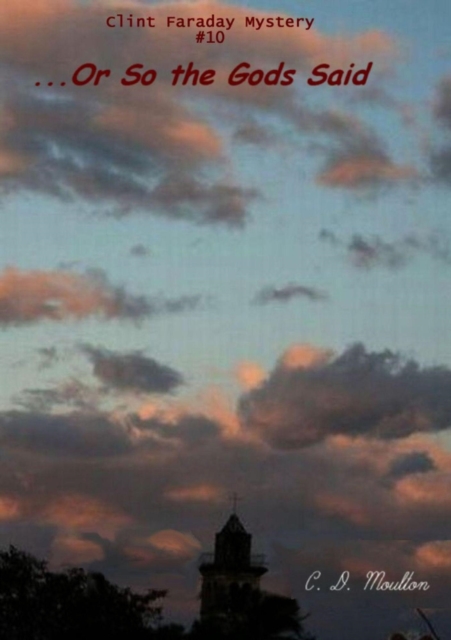 ... Or So the Gods Said