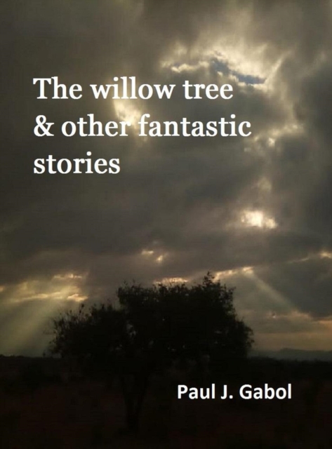 willow tree & other fantastic stories