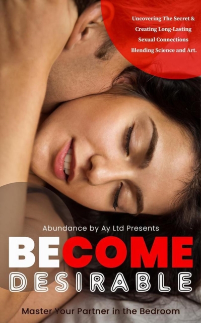 Become Desirable : Master Your Partner in the Bedroom