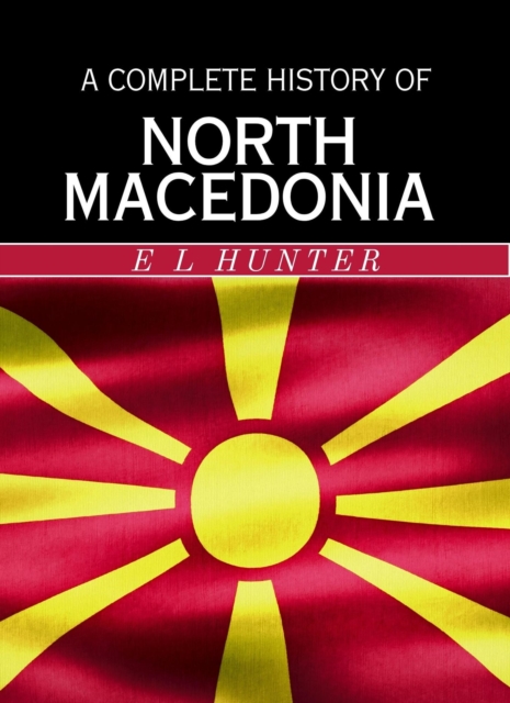 Complete History of North Macedonia