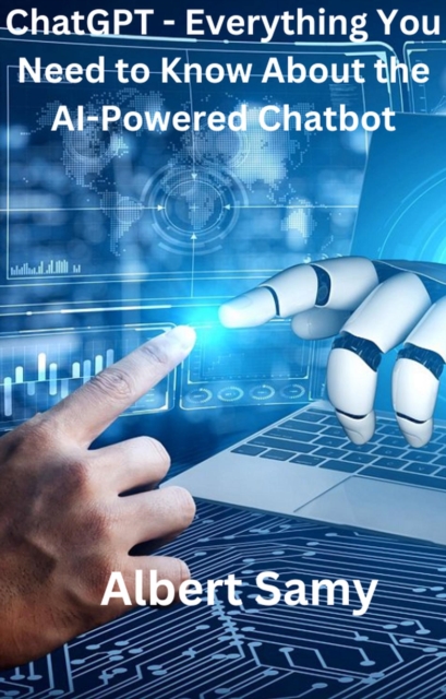 ChatGPT: Everything You Need to Know About the AI-Powered Chatbot