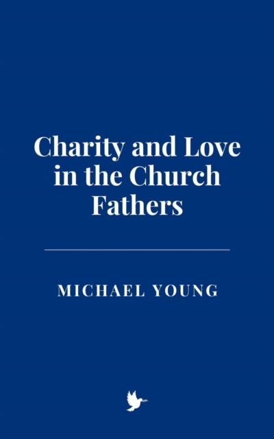 Charity and Love in the Church Fathers