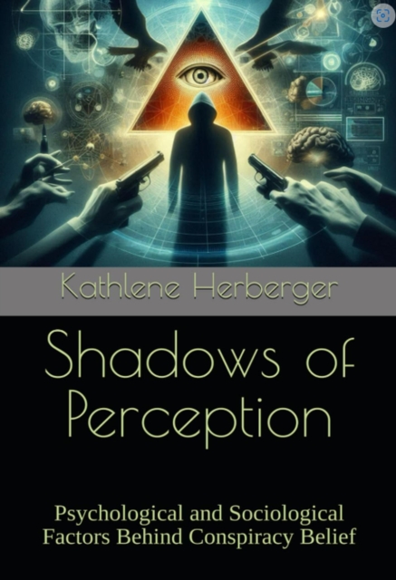 Shadows of Perception: Psychological and Sociological Factors Behind Conspiracy Belief