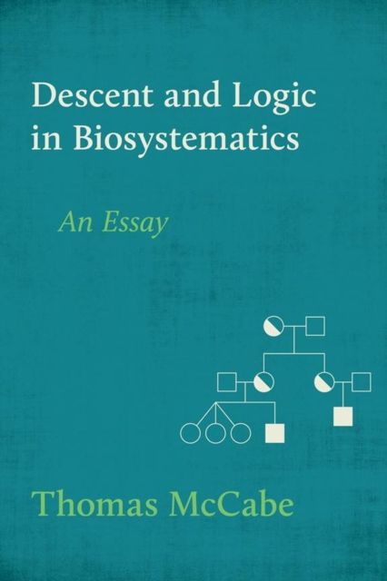 Descent and Logic in Biosystematics: An Essay