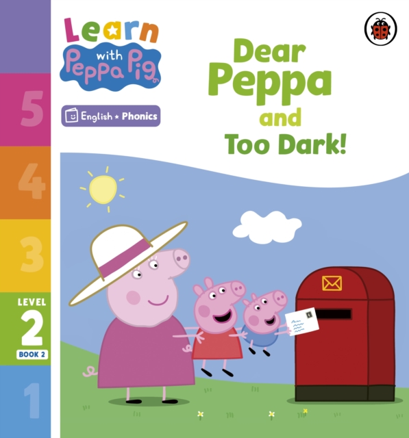 Learn with Peppa Phonics Level 2 Book 2   Dear Peppa and Too Dark! (Phonics Reader)