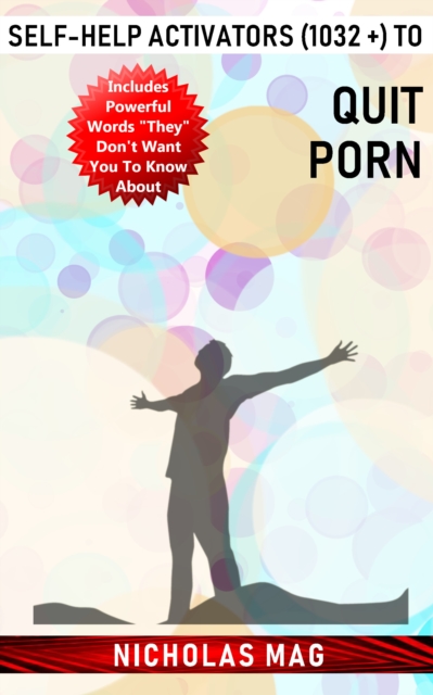 Self-Help Activators (1032 +) to Quit Porn