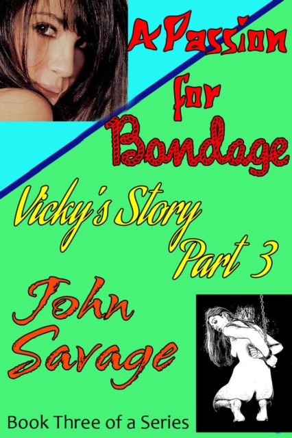 Passion for Bondage: Vicky's Story, Part 3