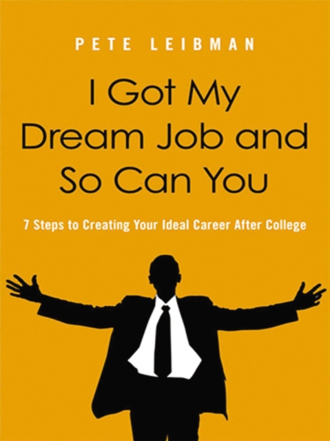I Got My Dream Job and So Can You