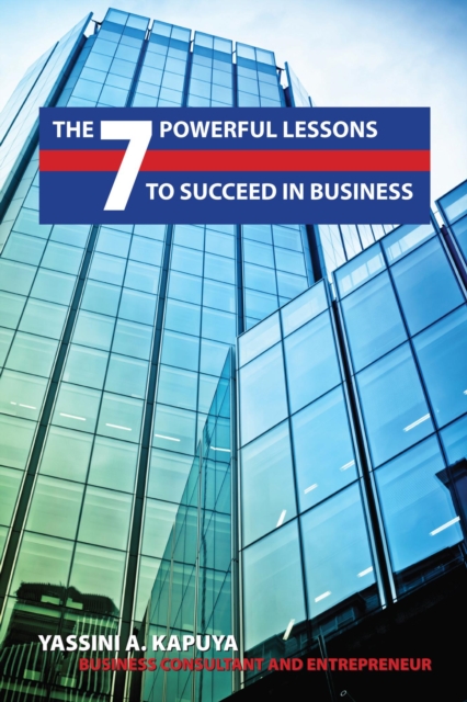 7 Powerful Lessons to Succeed in Business