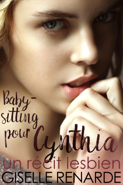 Baby-sitting pour Cynthia: un recit lesbien