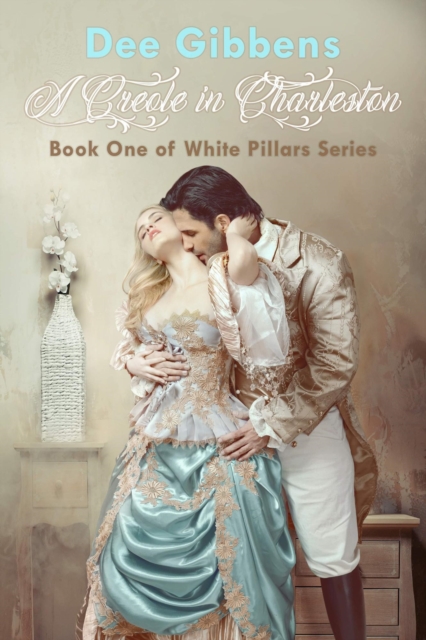 Creole in Charleston: Book One of White Pillars Series