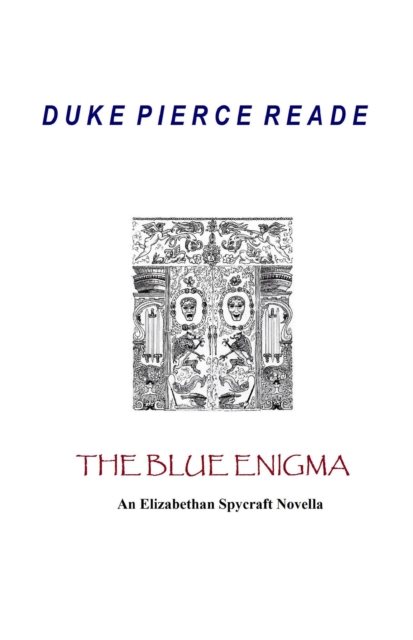 Blue Enigma - An Elizabethan Spycraft Novella